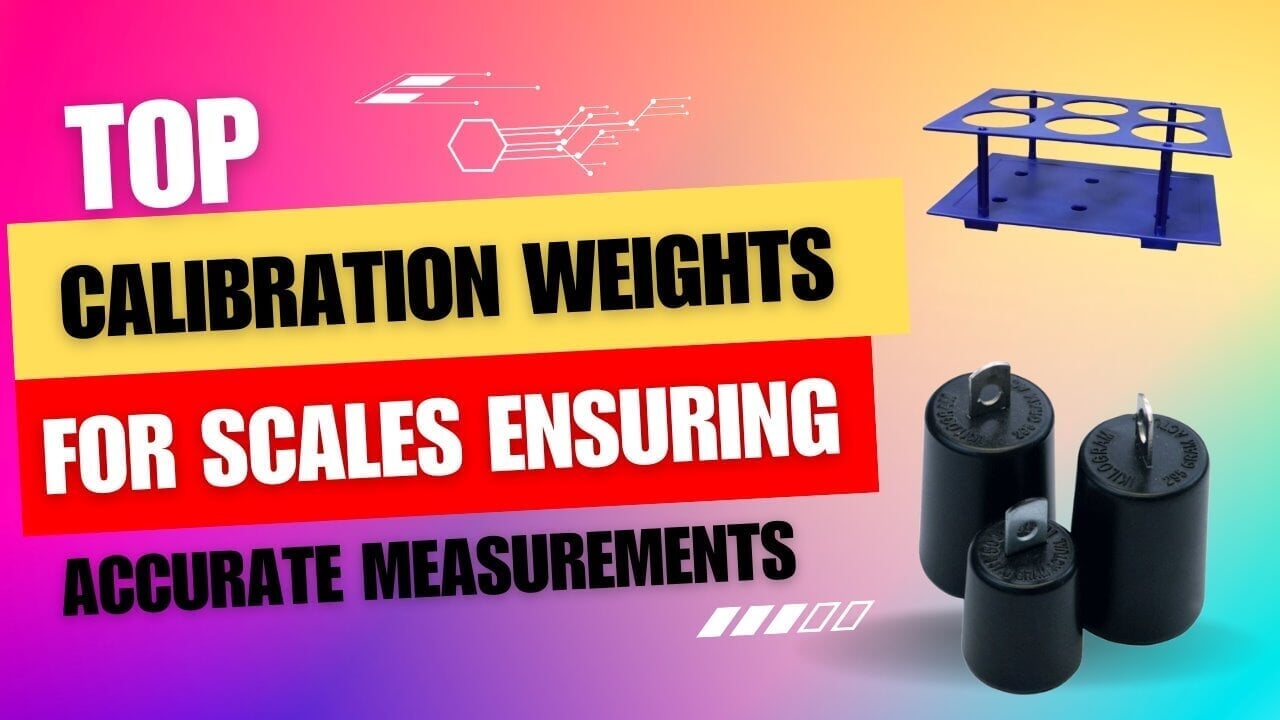Top Calibration Weights for Scales: Ensuring Accurate Measurements