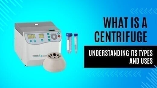 What Is a Centrifuge: Understanding Its Types and Uses