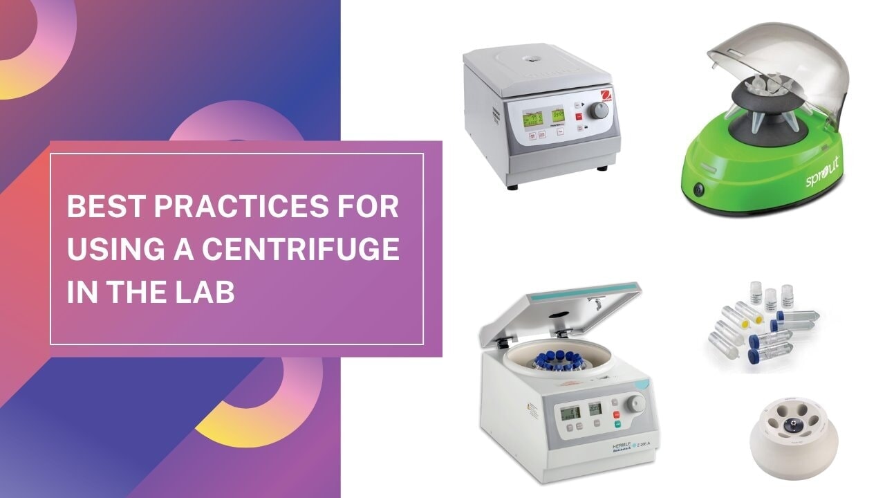 Best Practices for Using a Centrifuge in the Lab
