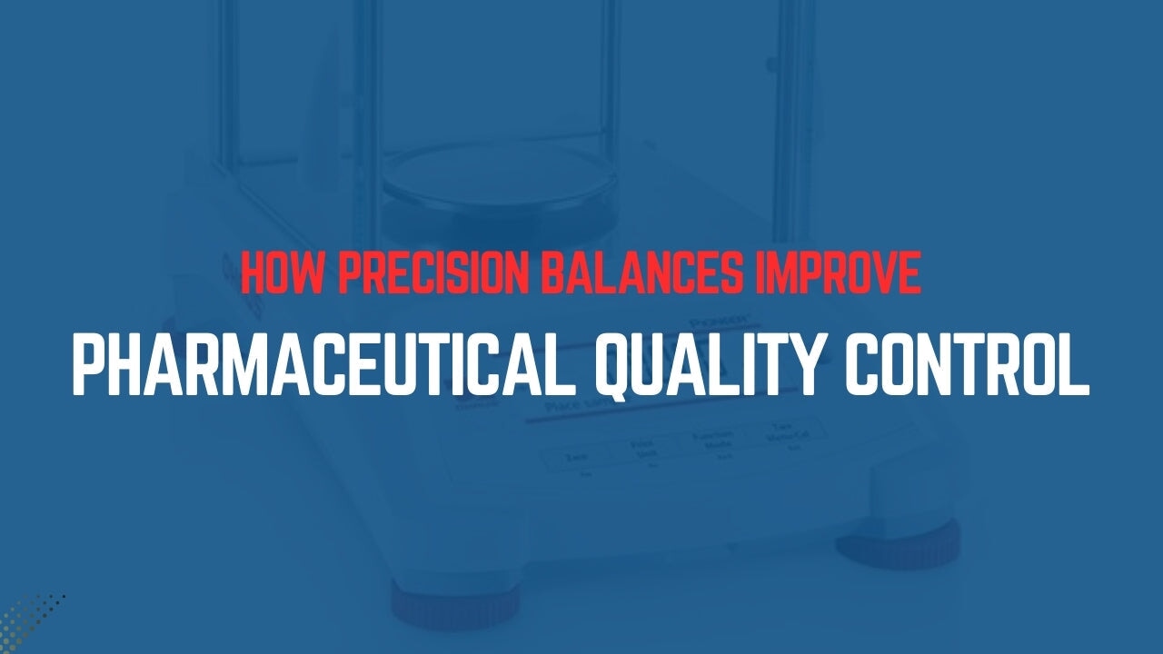 How Precision Balances Improve Pharmaceutical Quality Control